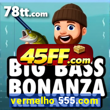 vermelho 555.com